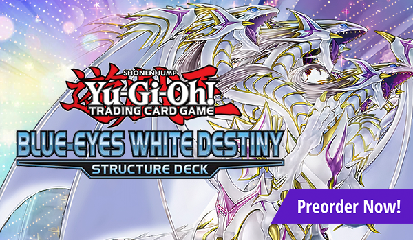 Preorder Yu-Gi-Oh! Structure Deck Blue Eyes White Destiny today!