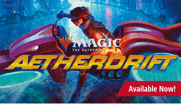 Magic: The Gathering Aetherdrift available now!