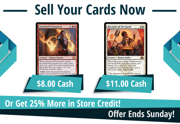 Now buying Seasoned Pyromancer for $8 and Recruiter of the Guard for $11!