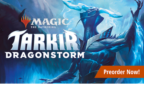 Preorder Magic: The Gathering Tarkir: Dragonstorm today!