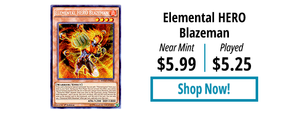 Elemental HERO Blazeman is available for as low as $5.25!