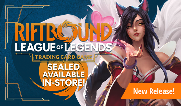 New Release! Riftbound: League of Legends singles are available now! Sealed available in store now!