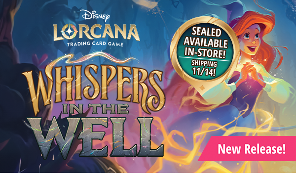 New Release! Lorcana - Whispers in the Well available now!