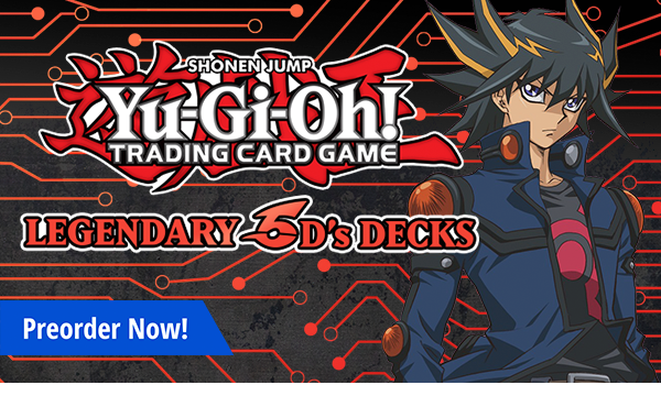 Preorder Yu-Gi-Oh! - Legendary 5D's Decks today!