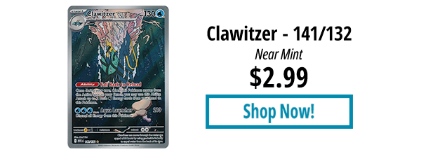 Clawitzer - 141/132 is available for $2.99!