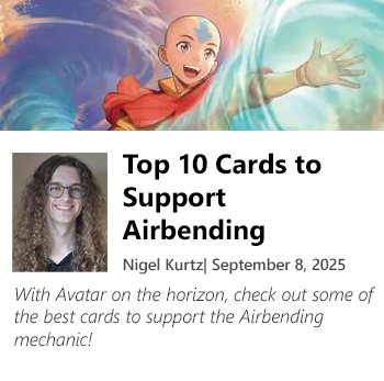 Read Top 10 Cards to Support Airbending by Nigel Kurtz now!