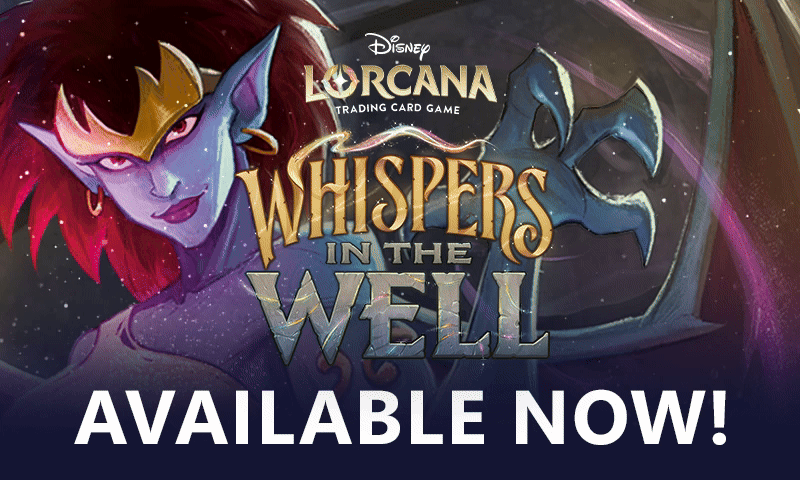 Lorcana - Whispers in the Well available now!