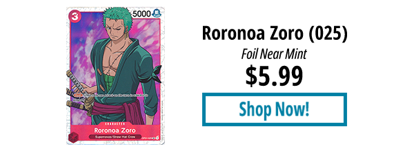 Roronoa Zoro (025) is available for $5.99!