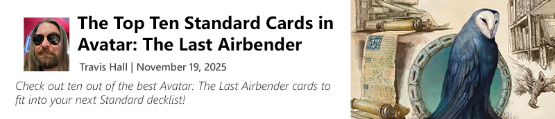 Read The Top Ten Standard Cards in Avatar: The Last Airbender by Travis Hall now!