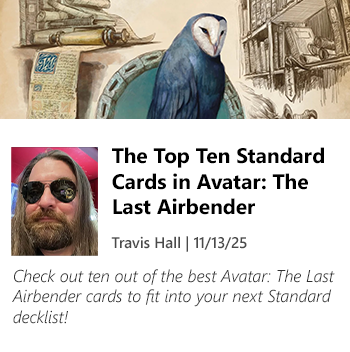 Read The Top Ten Standard Cards in Avatar: The Last Airbender by Travis Hall now!