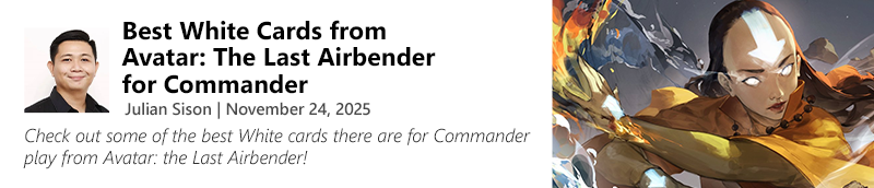 Read Best White Cards from Avatar: The Last Airbender for Commander by Julian Sison now!