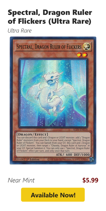 Spectral, Dragon Ruler of Flickers (Ultra Rare) is available for $5.99!
