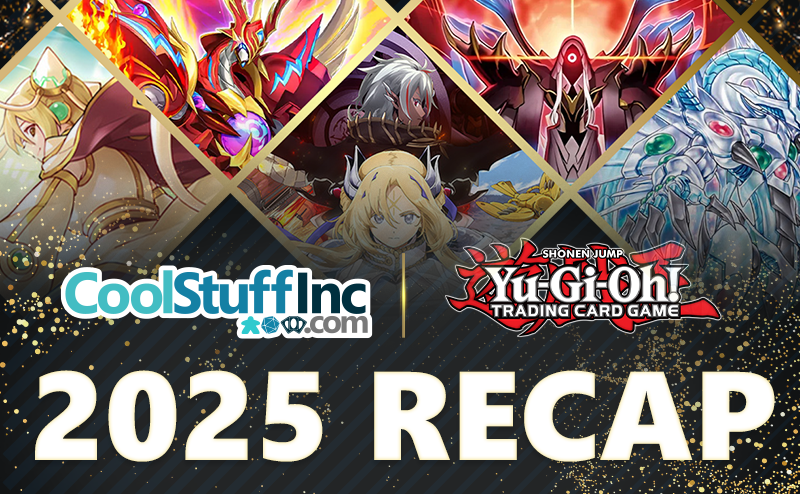 CoolStuffInc presents our 2025 Recap of Yu-Gi-Oh!