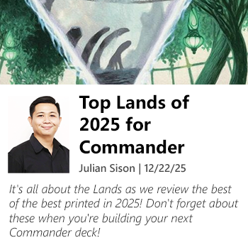 Read Top Lands of 2025 for Commander by Julian Sison now!