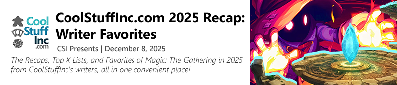 Read CoolStuffInc.com 2025 Recap: Writer Favorites by CSI Presents now!