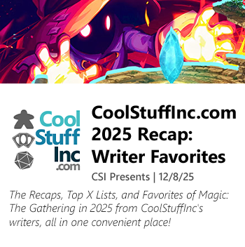 Read CoolStuffInc.com 2025 Recap: Writer Favorites by CSI Presents now!