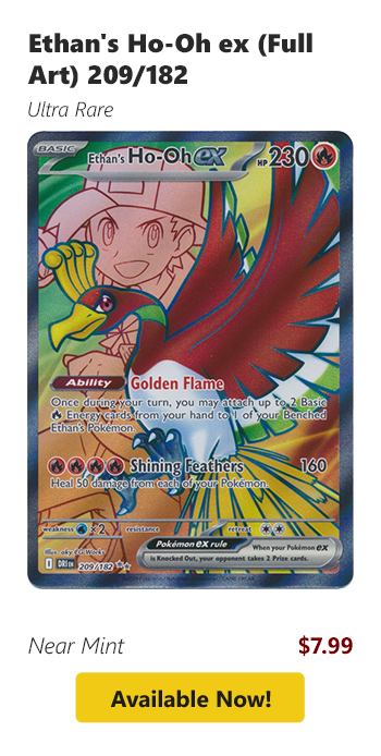 Ethan's Ho-Oh ex (Full Art) - 209/182 is available for $7.99!