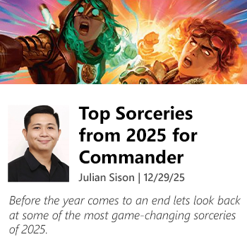 RRead Top Sorceries from 2025 for Commander by Julian Sison now!