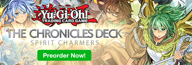 Preorder Yu-Gi-Oh! The Chronicles Deck - Spirit Charmers today!