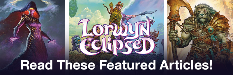 Read MTG Lorwyn Eclipsed featured articles today!