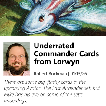 Read Underrated Commander Cards from Lorwyn by Robert Bockman now!