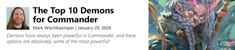 Read The Top 10 Demons for Commander by Mark Wischkaemper today!