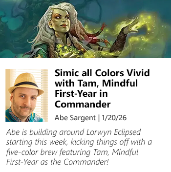 Read Simic all Colors Vivid with Tam, Mindful First-Year in Commander by Abe Sargent today!