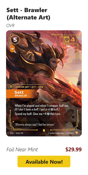 Sett - Brawler (Alternate Art) is availale for $29.99 today!