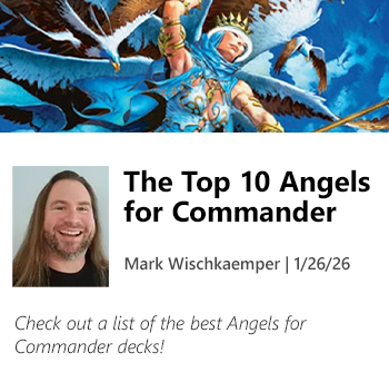 Read The Top 10 Angels for Commander by Mark Wischkaemper today!