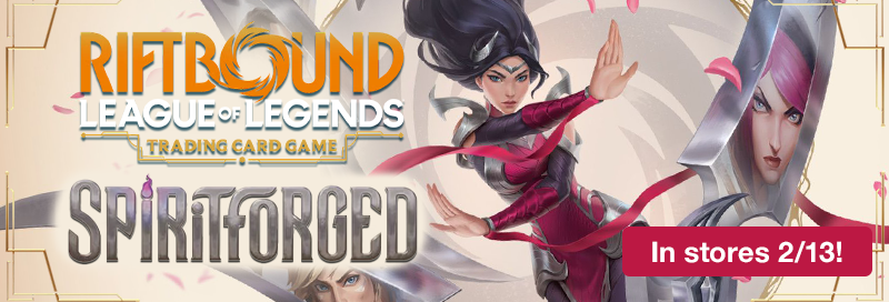 Riftbound: League of Legends - Spiritforged in-stores 2/13!