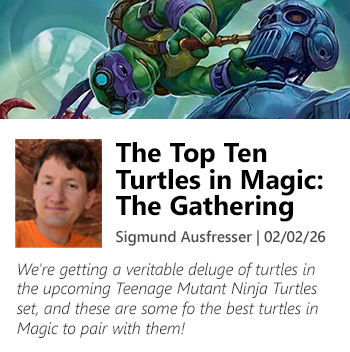 Read The Top Ten Turtles in Magic: The Gathering by Sigmund Ausfresser now!