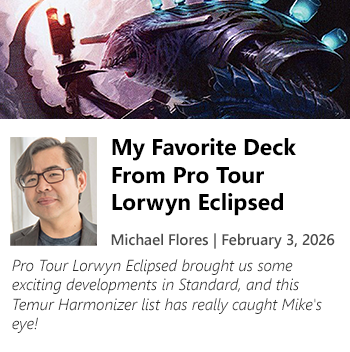 Read My Favorite Deck From Pro Tour Lorwyn Eclipsed by Michael Flores now!