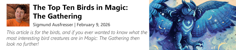 Read The Top Ten Birds in Magic: The Gathering by Sigmund Ausfresser now!