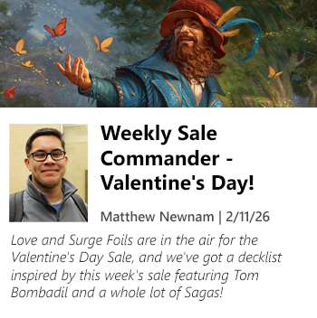 Read Weekly Sale Commander - Valentine's Day! by Matthew Newnam now!