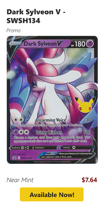 Dark Sylveon V - SWSH134 is available for $7.64 today!