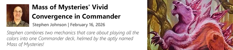 Read Mass of Mysteries' Vivid Convergence in Commander by Stephen Johnson today!