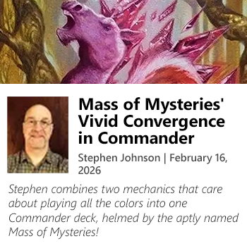 Read Mass of Mysteries' Vivid Convergence in Commander by Stephen Johnson today!