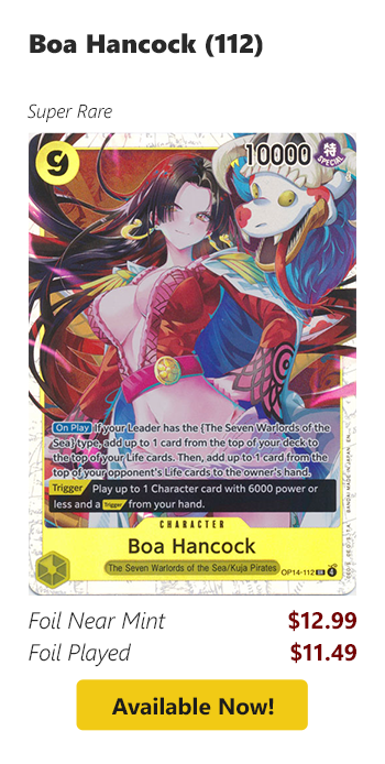 Boa Hancock (112) is available now $12.99 today!