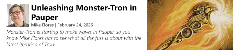 Read Unleashing Monster-Tron in Pauper by Mike Flores now!