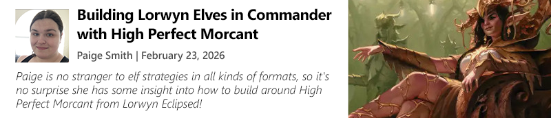 Read Building Lorwyn Elves in Commander with High Perfect Morcant by Paige Smith now!