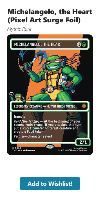 Add Michelangelo, the Heart (Pixel Art Surge Foil) to your wishlist now!