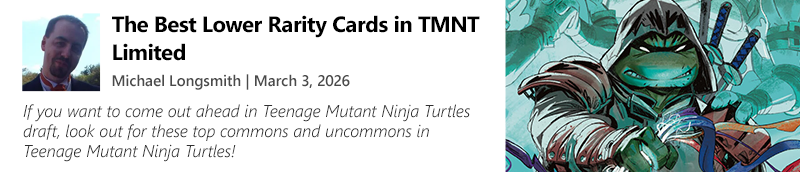 Read The Best Lower Rarity Cards in TMNT Limited by Micahel Longsmith now!