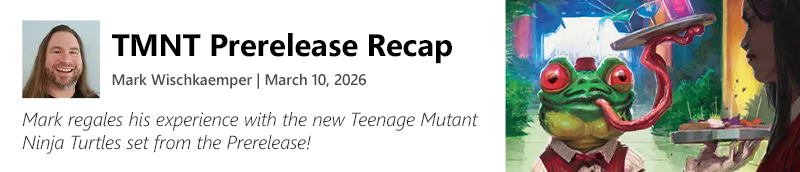 Read TMNT Prerelease Recap by Mark Wischkaemper now!