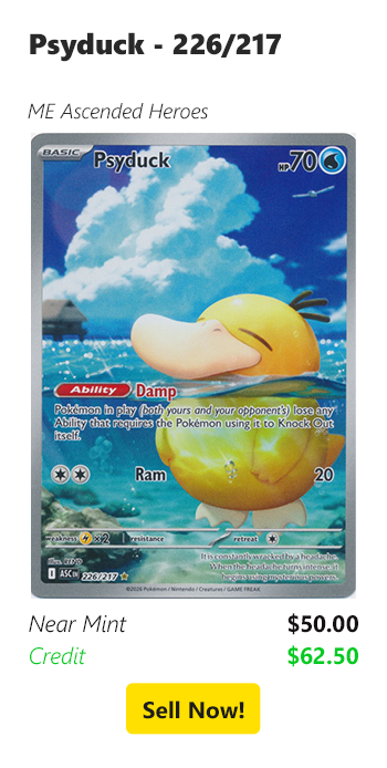 Sell your Psyduck - 226/217 for $50 today!