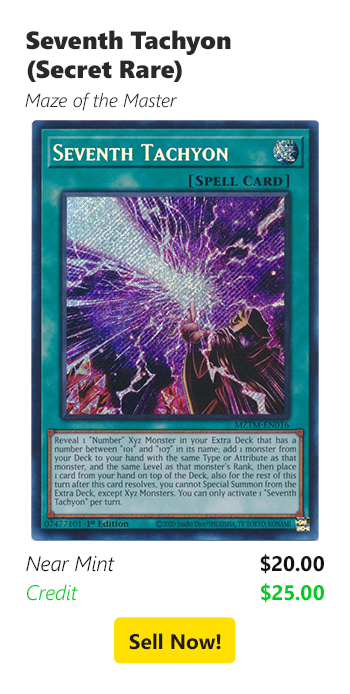 Sell us Seventh Tachyon (Secret Rare) for $20 today!