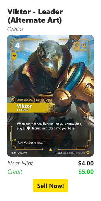 Sell your Viktor - Leader (Alternate Art) for $4 today!