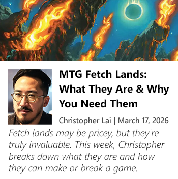 Read this Fetch Lands Breakdown by Christopher Lai now!