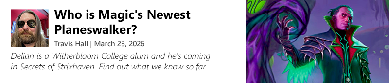 Get the latest details about Strixhaven from Travis now!