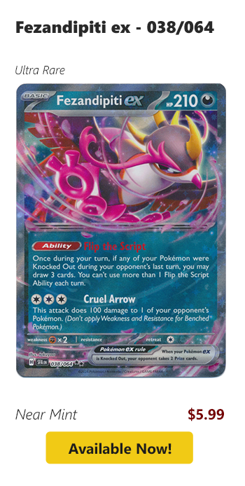 Fezandipiti ex - 038/064 is available for $5.99 today!