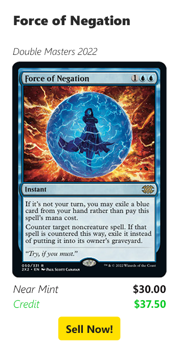 Sell your Force of Negation for $30 today!